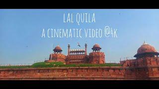 Lal Quila - A Cinematic Video || 4k || Delhi || India