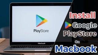 How to Install Google Play Store App on Mac