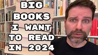 Big Books I Want to Read in 2024