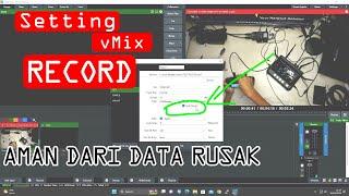 Tutorial vMix Setting Record Supaya AMAN