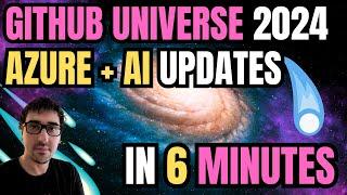 GitHub Universe 2024 Azure + AI Updates - in 6 Minutes!