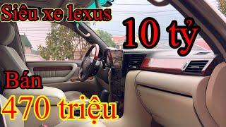 Báo giá tổng hợp ô Tô cũ giá rẻ - siêu xe 10 tỷ lexus 470 lên lexus 570 | quang chung lâm Đồng