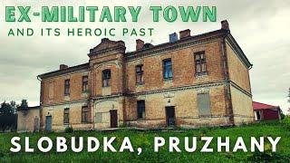 Военный Городок Слобудка, ПРУЖАНЫ / Military Town XIX-XXI centuries / BELARUS