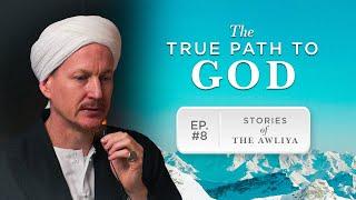 The Path to God | Stories of the Awliya Ep.8 | Sh. Yahya, Sh. Ismail & Dr. Shadee | Ramadan Series