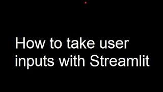 How to take input from User with Streamlit