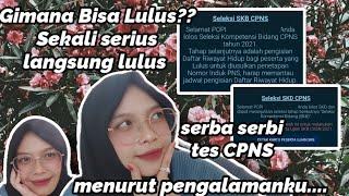 Pengalaman Lulus CPNS | Seleksi CPNS 2021