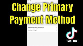 How To Change Primary Payment Method On TikTok - Full Guide