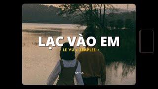 Lạc Vào Em - Lê Vũ x Zeaplee「Lofi Version by 1 9 6 7」/ Audio Lyrics