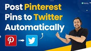 Pinterest to Twitter - Post Pinterest Pins to Twitter Automatically