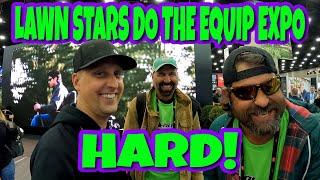 LAWN STARS DO THE EQUIP EXPO 2024 HARD!