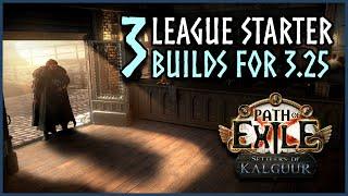 (POE 3.25) Top 3 STARTER Builds | Path of Exile: Settlers of Kalguur