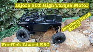 New Deadbolt build Part 3. Injora 50T High Torque Motor/FuriTek Lizard ESC.