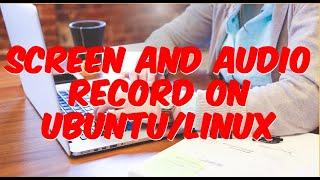 Screen and audio record (Ubuntu/Linux) 