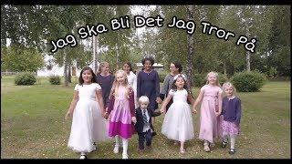 I Will Be What I Believe SWEDISH (Jag Ska Bli Det Jag Tror På) - Lina & Mattias Family