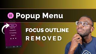 Remove Focus Outline from Elementor Popup Menu | Keyboard Accessible