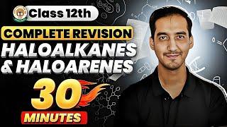 Haloalkanes and Haloarenes | Class 12 Chemistry| Quick Revision in 35 Minutes| CBSE | Sourabh Raina