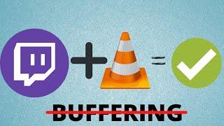 How to STOP Twitch from CONSTANTLY buffering | VLC and Streamlink with GUI