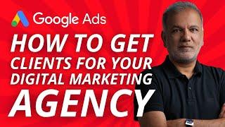 How To Get Clients For Digital Marketing Agency In 2024