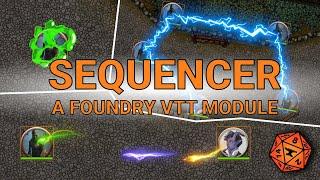 The Sequencer: Awesome effects in Foundry VTT