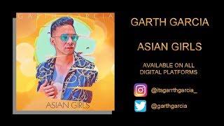 Garth Garcia - "Asian Girls" Official Music Video