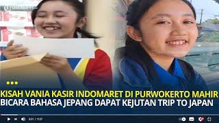 Kisah Vania Kasir Indomaret di Purwokerto, Mahir Bicara Bahasa Jepang Dapat Kejutan Trip to Japan