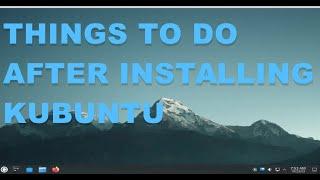 Things To Do After Installing Kubuntu