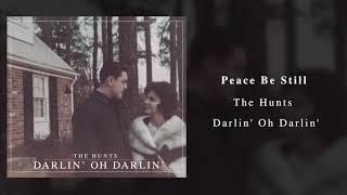 The Hunts - Peace Be Still (Official Audio)