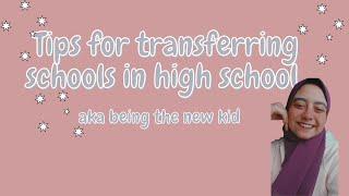 Tips for transferring schools in high school | My experience being the new kido