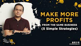 4 Strategies to Make More Profits | Make more profits | Increase Profits | Profits | Rajiv Talreja