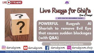 Sudden Blockages illnesses infections caused by Evil Eye Live Ruqyah Al Shariah with Q&A