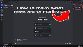 How to make a discord bot thats online FOREVER.