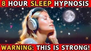 8 Hour Sleep Hypnosis: Fall Asleep in Minutes