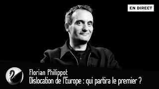 Dislocation de l'Europe : qui partira le premier ? Florian Philippot [ EN DIRECT]