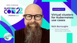 Virtual clusters for Kubernetes: use cases  • Rich Burroughs • PlatformCon 2022