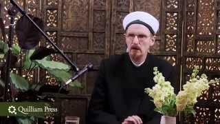 The Khilafa of Sayyidina Ali - The Mortal Choice - Shaykh Abdal Hakim Murad