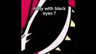 niffty black eyes  #pourtoi #foryou #nifty #hazbinhotel #helluvabossedit #edit #fyp#shorts