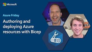 Authoring and deploying Azure resources with Bicep | Azure Friday