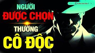 Người Cô Độc Thường Xuất Chúng - Bí Mật Về Nhân Tính - Con Đường Thành Công | Tư Duy Làm Giàu