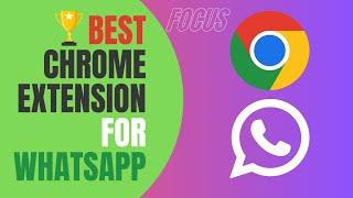 The Best Chrome Extension For WhatsApp (Productivity)