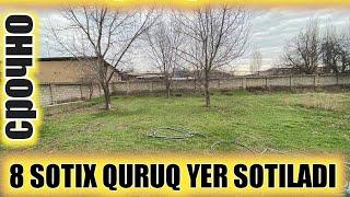 8 SOTIX QURUQ YER SOTILADI