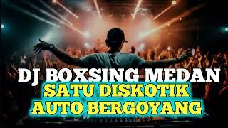 DJ BOXSING MEDAN  PALINH ENAK SEDUNIA!! SATU DISKOTIK BERGOYANG||JUNGLE DUTCH BOXSING FULL BASS 2024