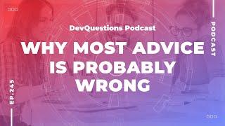 245. Why Most Advice Is Probably Wrong