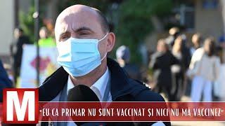 Primarul din Bosanci: „Eu ca primar nu sunt vaccinat și nici nu mă vaccinez”