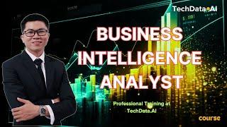 Business Intelligence Analyst Course 2024 - TechData.AI