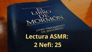 ASMR LECTURA | El Libro de Mormón: Otro Testamento de Jesucristo | 2 Nefi: 25