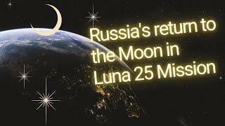 Russia's Return to the Moon in Luna 25 Mission | Mahadees