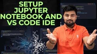 Install IDE's for Python Programming | Jupyter notebook and VS Code-Setup #lec2