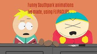 Southpark Animations I have made / Flipaclip