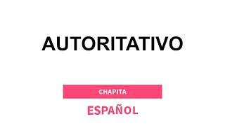 Cómo se dice AUTORITATIVO en español