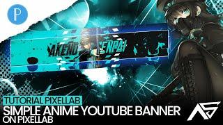 How to Create Anime Youtube Banner on Android | #Pixellab